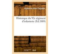 Historique du 92e régiment d'infanterie - Alphonse-Jules Paquette - Hachette Bnf - broché - Livre