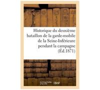 Historique Du Deuxième Bataillon De La Garde-Mobile De La Seine-Inférieure, Campagne De 1870-1871