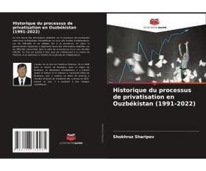 Historique Du Processus De Privatisation En Ouzbékistan (1991-2022)