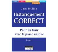 Historiquement Correct - Pour En Finir Avec Le Passé Unique, Tome 2
