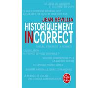 Historiquement incorrect - Jean Sévillia - Lgf - Poche - Essai