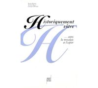 Historiquement Votre - Entre La Nostalgie Et L'espoir
