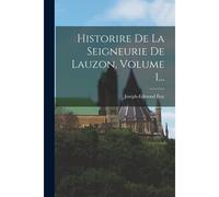 Historire De La Seigneurie De Lauzon, Volume 1...