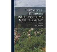 Historisch-Kritische Einleitung In Das Neue Testament