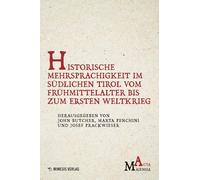 Historische Mehrsprachigkeit im südlichen Tirol vom Frühmittelalter bis zum Ersten Weltkrieg