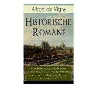 Historische Romane: Verschwörung Gegen Richelieu + Das Rote Siegel + Die Abendunterhaltung In Vincennes + Hauptmann Renauds Leben Und Tod