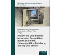 Historische und bildungshistorische Perspektiven auf Inklusion und Heterogenität in Erziehung, Bildung und Schule