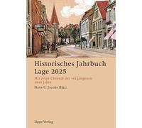 Historisches Jahrbuch Lage 2025: Mit einer Chronik der vergangenen zwei Jahre