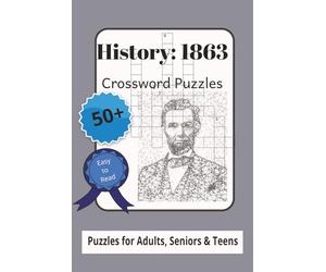History: 1863 Crossword Puzzle Book: Crossword Puzzles with Easy to Read Print about Lincoln, Grant, and Lee and more | 6” X 9” 120 pages | 50+ ... Trips & Vacations, Holidays and Relaxation