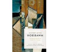 History after Hobsbawm: Writing the Past for the Twenty-First Century - [Version Originale] Inconnu (Auteur)