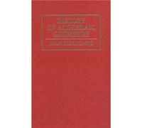 History Algebraic Geometry by Jean Dieudonne Hardcover Book Jean A. Dieudonne (Auteur)