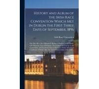 History And Album Of The Irish Race Convention Which Met In Dublin The First Three Days Of September, 1896 [Microform]: The Most Rev. Dr. O'donnell, B