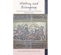 History and Belonging: Representations of the Past in Contemporary European Politics (Making Sense of History) - [Livre en VO] Stefan Berger, Caner Tekin (Auteur)
