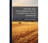 History And Development Of The Centrifugal Cream Separator