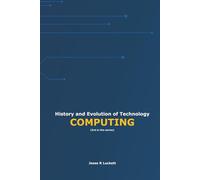 History and Evolution of Technology: COMPUTING