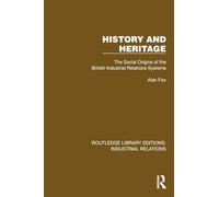 History and Heritage: The Social Origins of the British Industrial Relations Systems