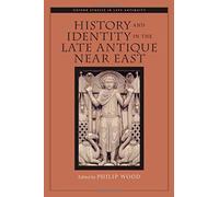 History And Identity In The Late Antique Near East