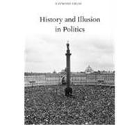 History and Illusion in Politics Geuss, Raymond (Auteur)