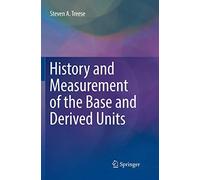 History And Measurement Of The Base And Derived Units