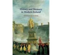 History and Memory in Modern Ireland