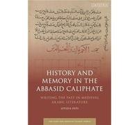History and Memory in the Abbasid Caliphate - Osti Prof. Letizia University of Milan Italy - Bloomsbury Publishing PLC - Livre en Anglais - Paperback Osti Prof. Letizia University of Milan ItalyOsti P