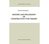 History And Philosophy Of Constructive Type Theory