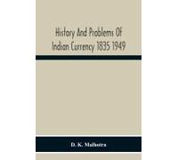 History And Problems Of Indian Currency 1835 1949