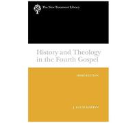 History And Theology In The Fourth Gospel