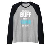 History Buff by Day Gamer by Night Costume pour historiens Manche Raglan