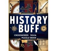 History Buff Crosswords Trivia Puzzle Book: Challenge Your Knowledge of World Events, Famous Leaders, Ancient Civilizations & Historical Facts ✅ Description: