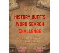 History Buff’s Word Search Challenge: Ancient Civilizations to Modern Times | Hard-Level Puzzle Book for Adults (Kindle Sribe Only)