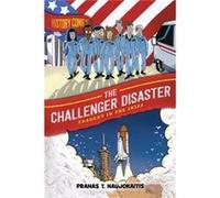 History Comics The Challenger Disaster by Pranas T. Naujokaitis Pranas T. Naujokaitis (Auteur)
