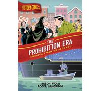 History Comics - the Prohibition Era: America's War on Alcohol