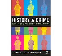 History & Crime, Key Approaches to Criminology Barry S. Godfrey, Chris A. Williams, Paul Lawrence (Auteur)