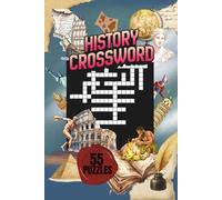 HISTORY CROSSWORD PUZZLE|55 PUZZLES, 6x9"| BEAUTIFUL FRONT & BACK COVER|THEMED PUZZLE BOOK: WORLD HISTORY|LARGE PRINT: PERFECT GIFT FOR HISTORY LOVER& ... RELIEF|BRAIN EXERCISES|ENTERTAIMENT& LEARNING