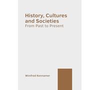 History, Cultures and Societies: From Past to Present