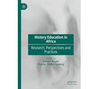 History Education in Africa: Research, Perspectives and Practices