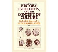 History, Evolution and the Concept of Culture Alexander Lesser (Auteur)