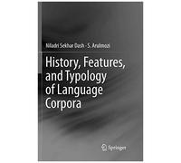 History, Features, And Typology Of Language Corpora