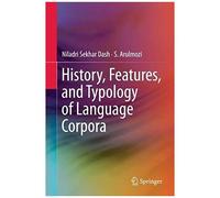 History, Features, And Typology Of Language Corpora