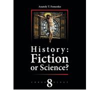 History: Fiction Or Science? Volume 8: Reconstruction Of Chronology