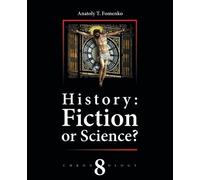 History: Fiction or Science? Volume 8: Reconstruction of Chronology