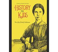 History for Kids: The Life of Emily Dickinson