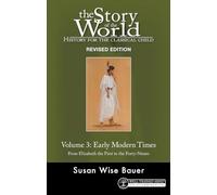 History for the Classical Child: Early Modern Times: From Elizabeth the First to the Forty-niners (3)