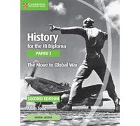 History for the Ib Diploma, Paper 1 - the Move to Global War + Cambridge Elevate