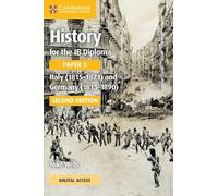 History for the IB Diploma Paper 3 Italy (1815-1871) and Germany (1815-1890) Coursebook with Digital Access (2 Years)