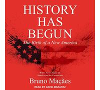 History Has Begun: The Birth of a New America