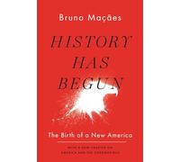 History Has Begun: The Birth of a New America