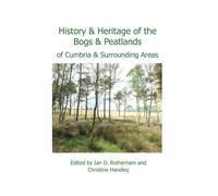 History & Heritage Of The Bogs And Peatlands Of Cumbria & Surrounding Areas