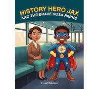 History Hero Jax and The Brave Rosa Parks